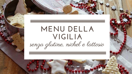 Antipasti Di Natale E Vigilia.Menu Della Vigilia Di Natale Senza Glutine Nichel E Lattosio Polvere Di Riso